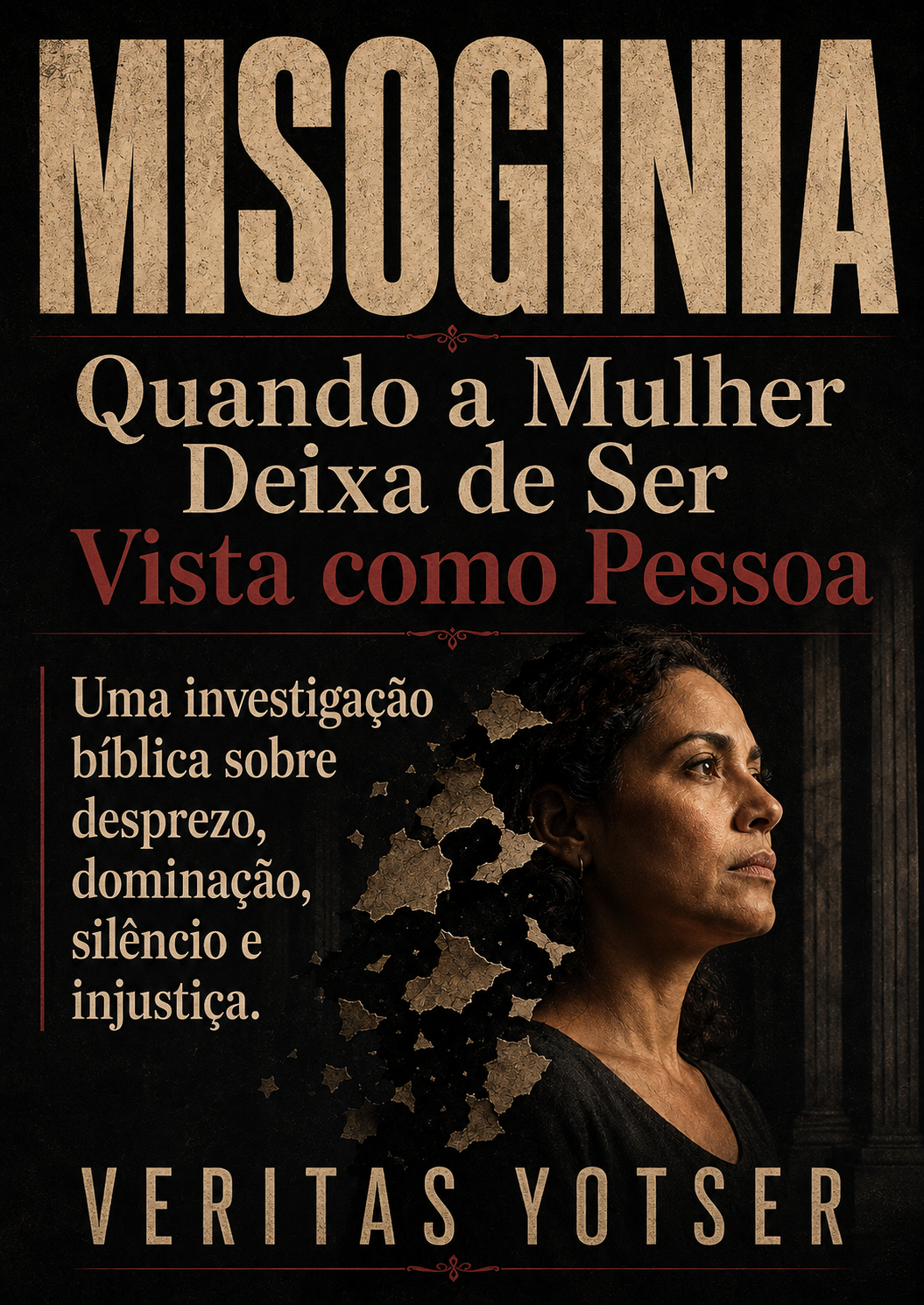 Capa de Misoginia: Quando a Mulher Deixa de Ser Vista Como Pessoa