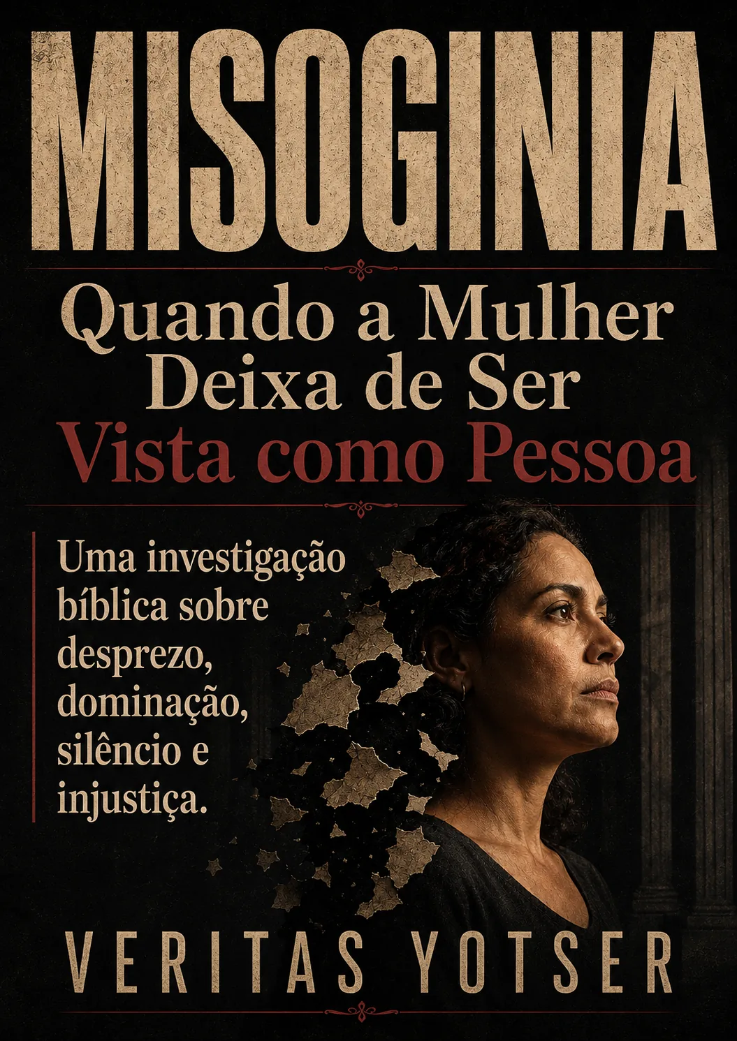 Capa de Misoginia: Quando a Mulher Deixa de Ser Vista Como Pessoa