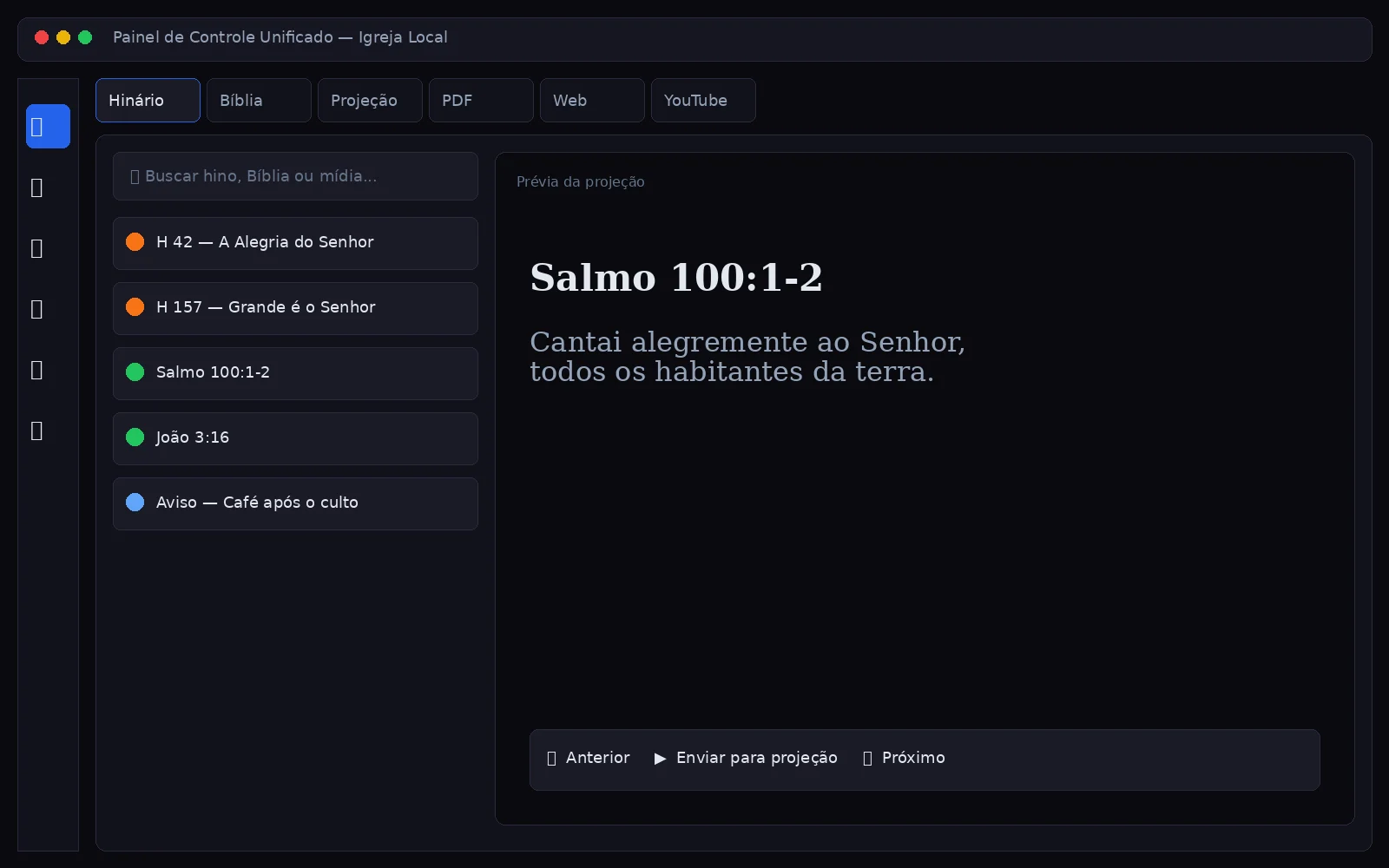 Painel de Controle Unificado com hinário, Bíblia e ferramentas de projeção